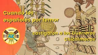 Cuando los Conquistadores españoles por temor castigaron a los Guerreros Chichimecas [upl. by Wiatt]