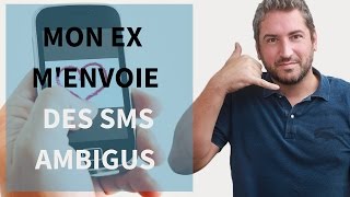 Mon ex menvoie des SMS ambigus que faire [upl. by Aicilev]