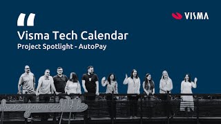 Visma Tech Calendar  Project Spotlight AutoPay with Ioana Vedinas [upl. by Seed]