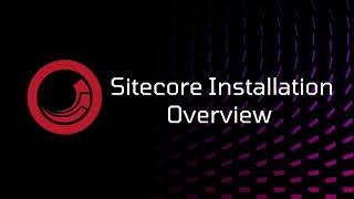 Sitecore Installation Overview [upl. by Sean]