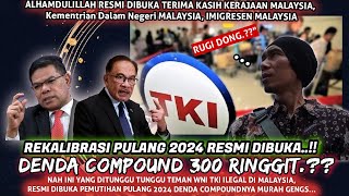 𝙍𝙀𝙆𝘼𝙇𝙄𝘽𝙍𝘼𝙎𝙄 𝙋𝙐𝙇𝘼𝙉𝙂 2024 𝙍𝙀𝙎𝙈𝙄 DIBUKA‼️REPATRIASI MIGRANT  PEMUTIHAN PULANG 2024 [upl. by Elokcin]