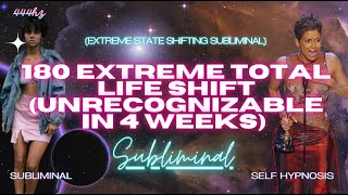 180 Extreme Total Life Shift Unrecognizable in 4 Weeks SUBLIMINAL WARNING EXTREMELY POWERFUL [upl. by Marwin]