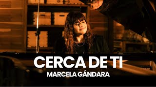 Marcela Gandara  Cerca de Ti [upl. by Etac]