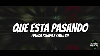 Fuerza Regida x Calle 24  Que Esta Pasando LetraLyrics [upl. by Cardinal]