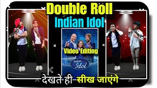 Indian Idol Video Editing  Indian Idol New Video Editing  Indian Idol Double Roll Video Editing [upl. by Heintz768]