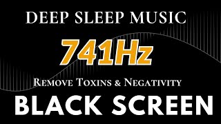 741Hz Remove Toxins amp Negativity Clear Aura Psychic Awaken Clear Infections amp Dissolve Toxins [upl. by Analad]