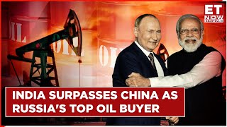 India Surpasses China Becomes Top Oil Importer To Russia  Why India Is Buying More Russian Oil [upl. by Garzon]