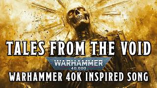 Tales from the Void Explicit  A Warhammer 40k Inspired Song warhammer [upl. by Noiraa]