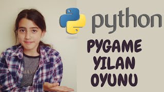 PYTHON  PYGAME İLE YILAN OYUNU [upl. by Iline]