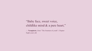 “Baby face sweet voice childlike mind amp a pure heart” — Nymphette from “The fountain of youth” [upl. by Ewart]