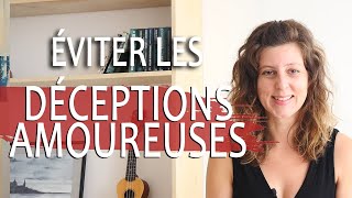 Trop DÉÇU en amour comment ÉVITER les DÉCEPTIONS AMOUREUSES  Déception amoureuse à répétition [upl. by Nykal]