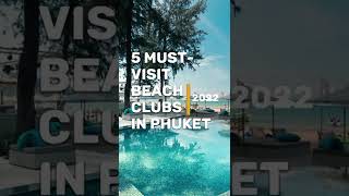 5 mustvisit beach clubs in Phuket 2022 [upl. by Curzon]