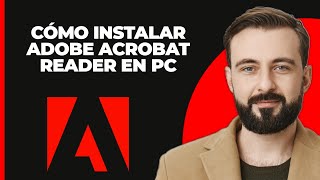 Cómo Instalar Adobe Acrobat Reader en una PC con Windows [upl. by Ayel840]