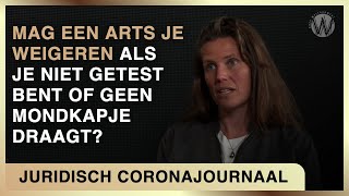 Mag arts je weigeren als je niet getest bent of geen mondkapje draagt  Juridisch Coronajournaal 8 [upl. by Emlen]