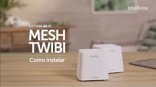 Como instalar o sistema WiFi Mesh Intelbras Linha Twibi [upl. by Thalassa]