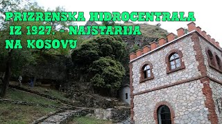 Prizrenska hidrocentrala iz 1927  najstarija na Kosovu [upl. by Trubow]