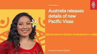 Australia releases details of new Pacific Visas  Pacific Waves [upl. by Saref]