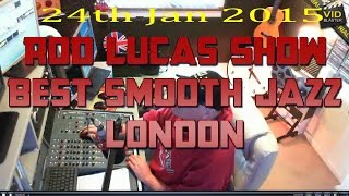 Best Smooth Jazz 24th Jan 2015 Host Rod Lucas [upl. by Notyad208]