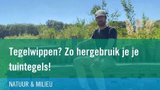 Tegelwippen Zo kun je je tuintegels hergebruiken [upl. by Oremo]