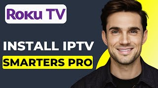 How To Install IPTV Smarters Pro On Roku TV Step by Step [upl. by Cottrell817]