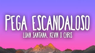 Luan Santana Kevin O Chris  Pega Escandaloso LetraLyrics [upl. by Htebazileyram]