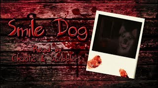 Smile Dog Classic Creepypasta Reading [upl. by Bloem]