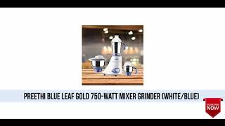 Preethi Blue Leaf Gold 750Watt Mixer Grinder amp Preethi Astra WG909 2Litre Wet Grinder [upl. by Imaon]