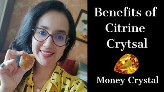 Benefits of Citrine Crystal सिट्रीन क्रिस्टल के लाभ Money Crystal Citrine  Crystal for Money [upl. by Nevyar628]