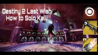 Destiny 2 Last Wish Kalli Solo Tutorial PATCHED [upl. by Atteuqnas495]