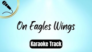 On Eagles Wings Karaoke [upl. by Prior]