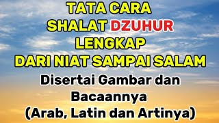 TATA CARA SHOLAT DZUHUR LENGKAP DENGAN BACAANNYA dari niat sampai salam  Channel Santri Ngaji [upl. by Dlaner]