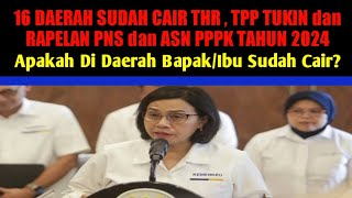 16 DAERAH SUDAH CAIR THR  TPP TUKIN dan RAPELAN PNS dan ASN PPPK TAHUN 2024 [upl. by Kwei]