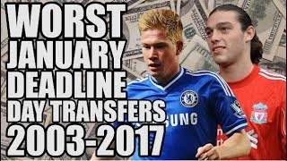 The WORST January Deadline Day Signing From Every Season 20032017 [upl. by Tuttle]