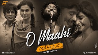 O Maahi Mashup  Jay Guldekar  Arijit Singh  Tum Tak  Mere Yaara [upl. by Tnecillim]