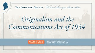 Originalism and the Communications Act of 1934 NLC 2023 [upl. by Ordnas614]