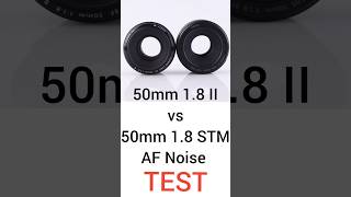 CANON 50mm 18 II vs 18 STM AF Noise  loudness test Test głośności AF canon canonlens 50mm [upl. by Sordnaxela467]