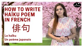 Learn French Haïku I How To Write Haïku In French [upl. by Aihsenet]