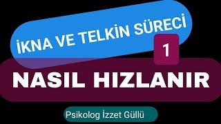 ikna ve Telkin Süreci Nasıl Hızlanır 1 [upl. by Florance]