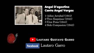 Ángel Dagostino Ángel Vargas Tanda 1941 [upl. by Naut]