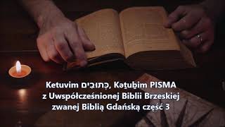 Ketuvim כְּתוּבִים‎ Kǝṯuḇim PISMA z Uwspółcześnionej Biblii Brzeskiej zwanej Biblią Gdańską część 3 [upl. by Cummine]