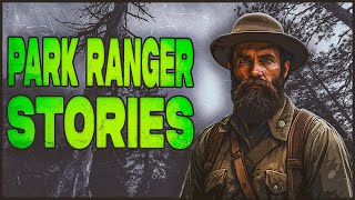 7 TRUE Scary Park Ranger Stories  True Horror Stories With Rain [upl. by Leach]