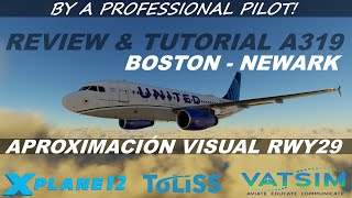 A319 TOLISS REVIEW amp TUTORIAL  BY A REAL PILOT  BOSTON  NEWARK  XPLANE12  UNITED  ESP [upl. by Rodrique263]