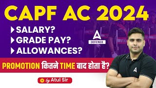 CAPF AC 2024  CAPF AC Salary Grade Pay Allowances  Promotion कितने Time बाद होता है [upl. by Seedman]