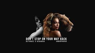 Beyoncé x Rihanna  Dont Stop On Your Way Back Mashup [upl. by Astrix]