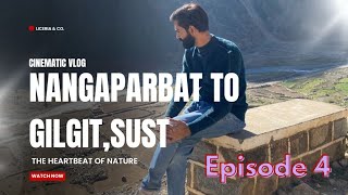 Nangaparbat To GilgitSust Valley I Episode 4 attabadlake gilgit [upl. by Vookles]