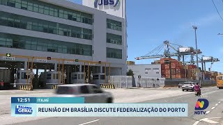 Possível federalização do Porto de Itajaí ganha novos desdobramentos [upl. by Ralston]