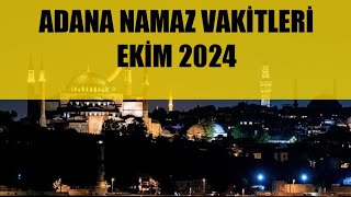 Adana Namaz Vakitleri  EKİM 2024 [upl. by Hpsoj646]