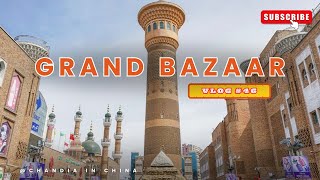 Vlog 46  Grand Bazaar Urumqi  University trip to Urumqi  Bazaars in China  Travel vlog [upl. by Akirehc764]