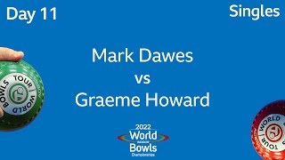 2022 World Indoor Bowls Championships  Day 11 Session 1 Mark Dawes vs Graeme Howard [upl. by Anaujal507]