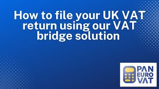 How to use the VAT bridge to file your UK VAT Return with HMRC MTD [upl. by Enahc]